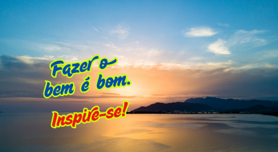 Fazer o bem é bom